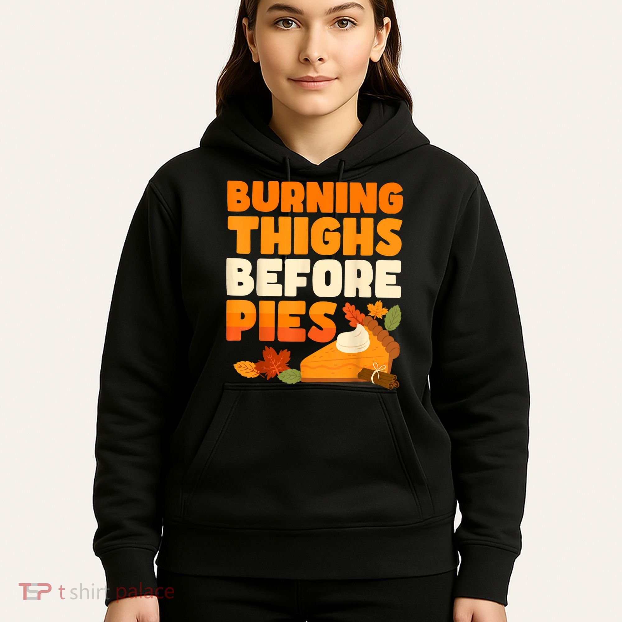 Burning Thighs Before Pies Thanksgiving Turkey Running Trot Hoodie