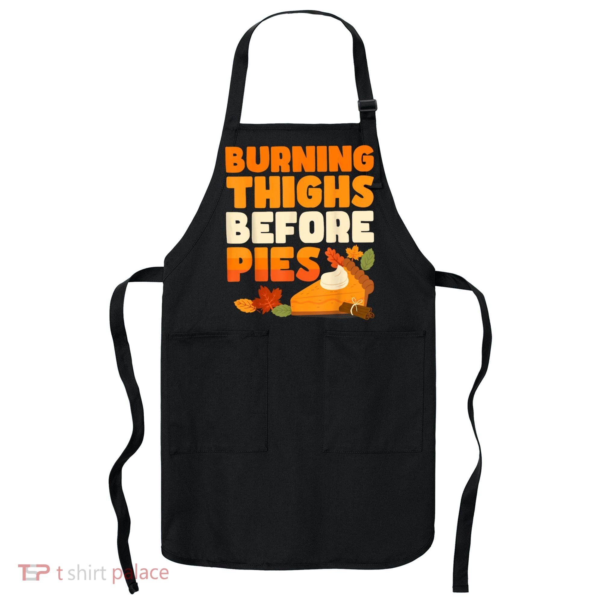 Burning Thighs Before Pies Thanksgiving Turkey Running Trot Apron