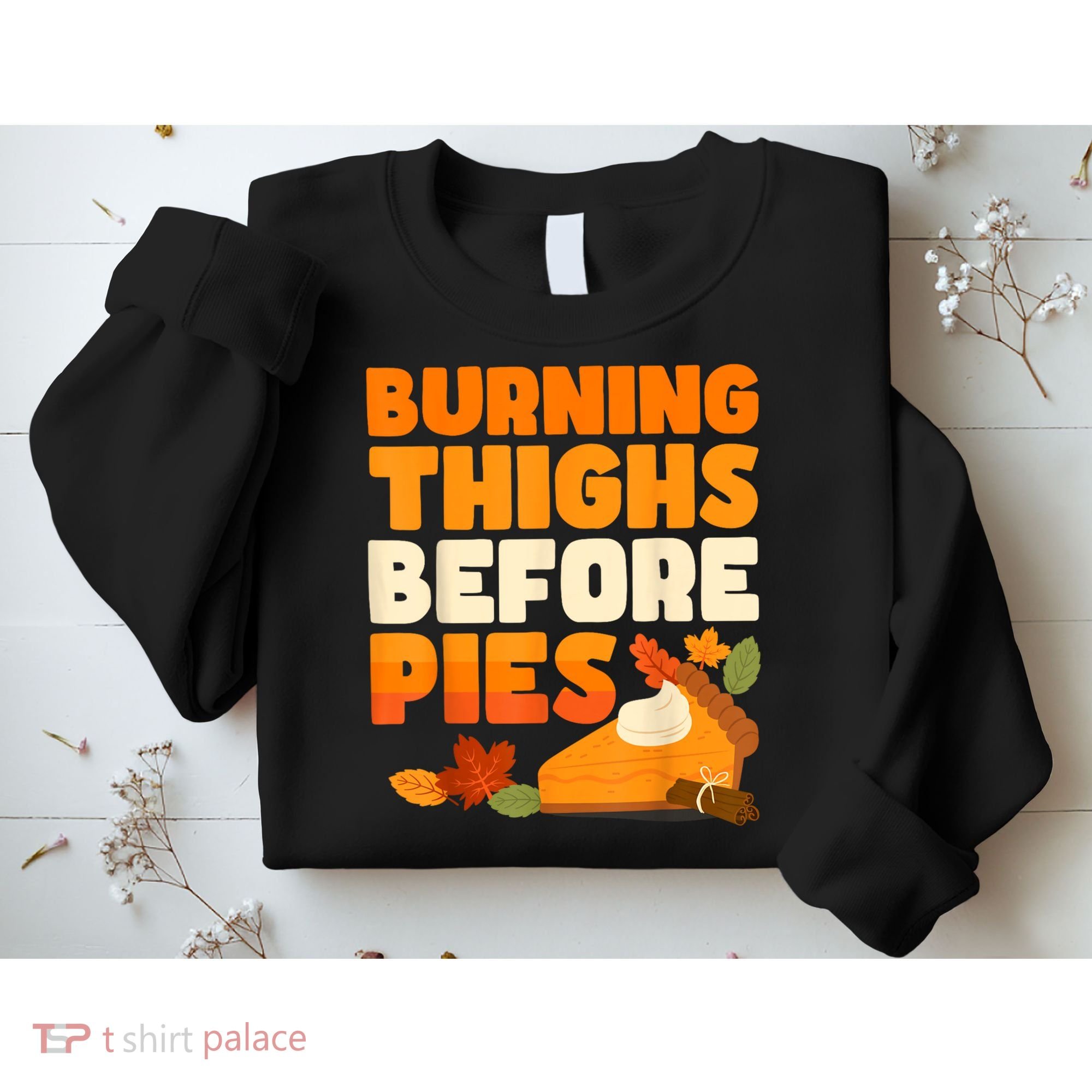 Burning Thighs Before Pies Thanksgiving Turkey Running Trot Sweatshirt