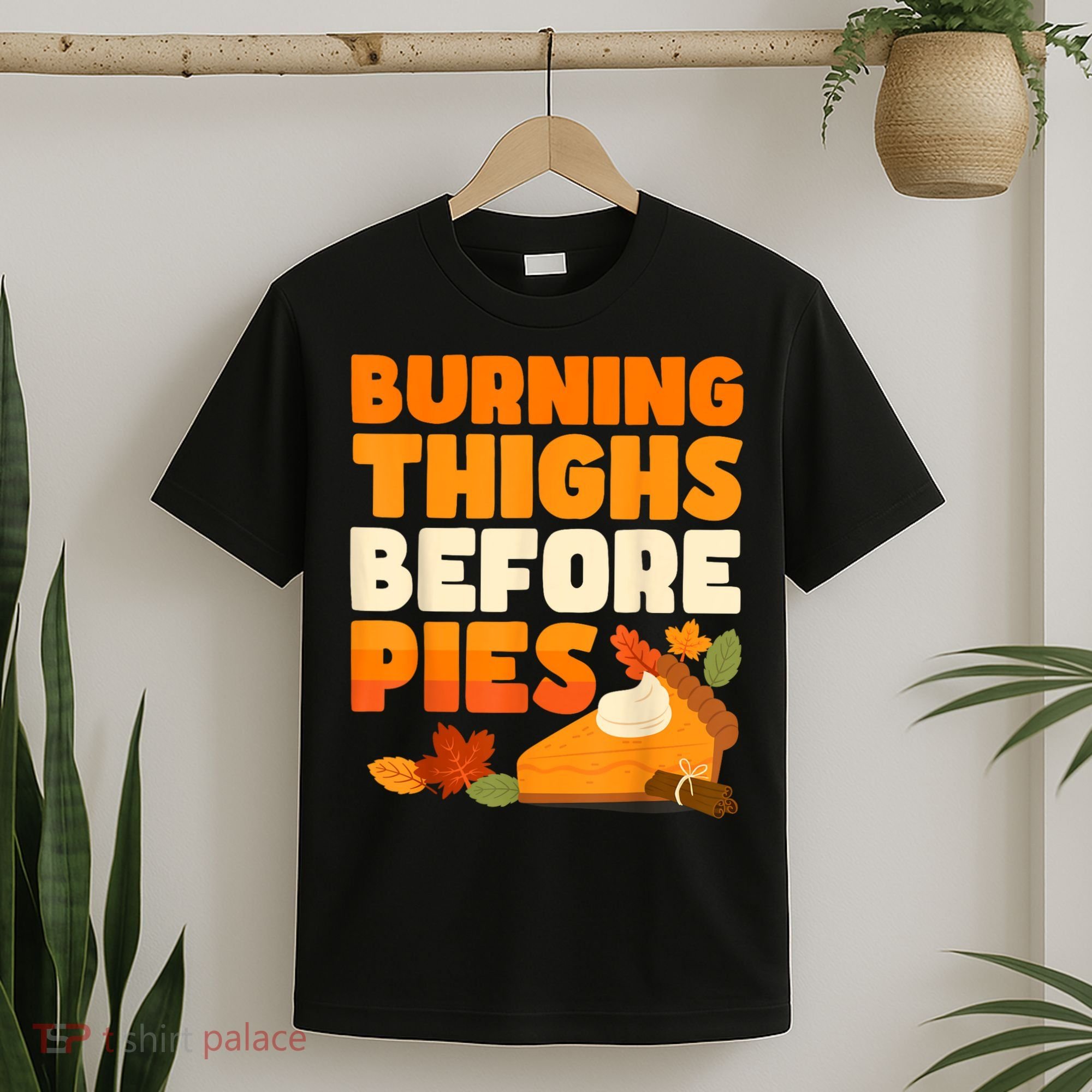 Burning Thighs Before Pies Thanksgiving Turkey Running Trot T-Shirt