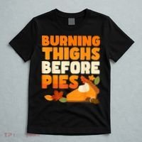 Burning Thighs Before Pies Thanksgiving Turkey Running Trot T-Shirt thumb 5