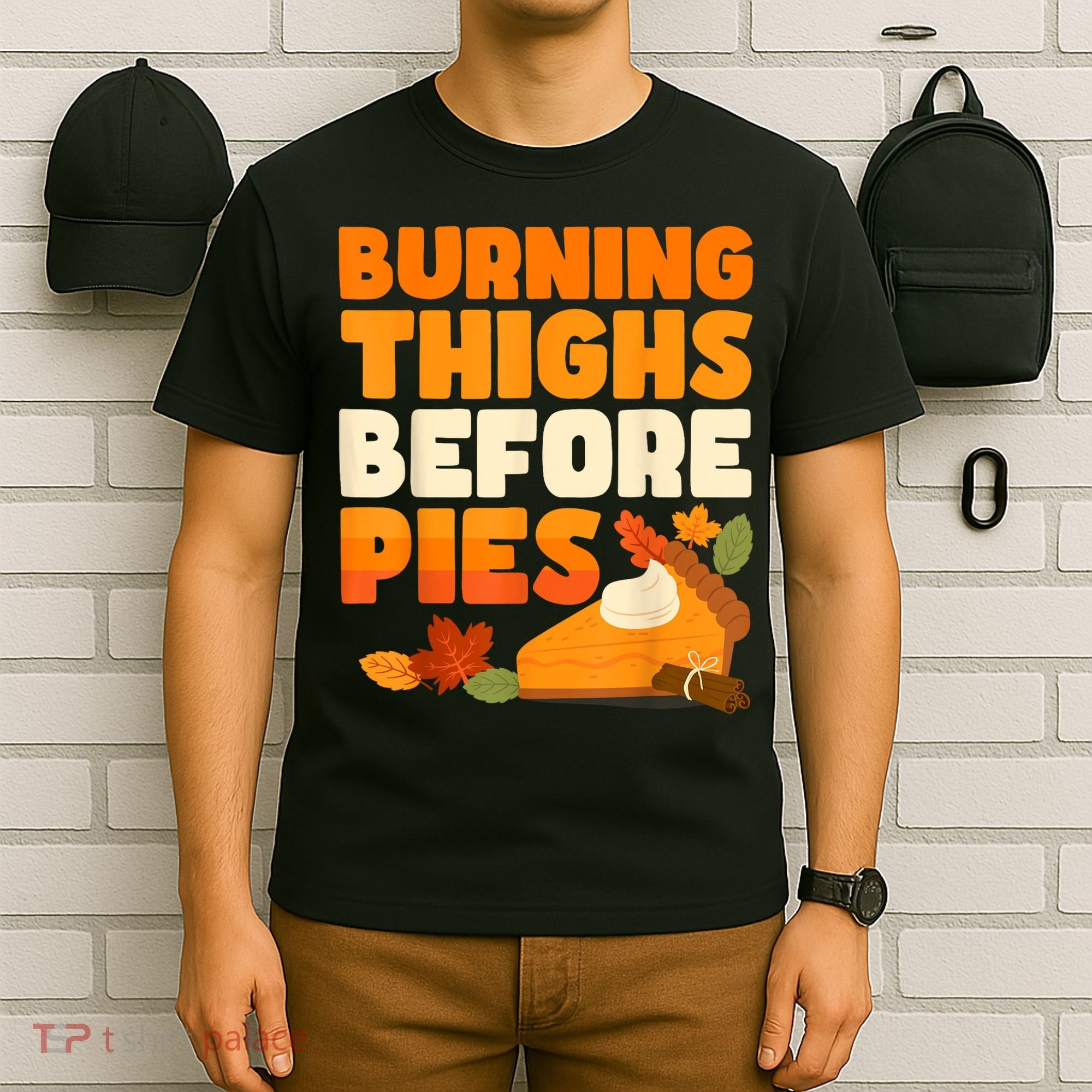 Burning Thighs Before Pies Thanksgiving Turkey Running Trot T-Shirt