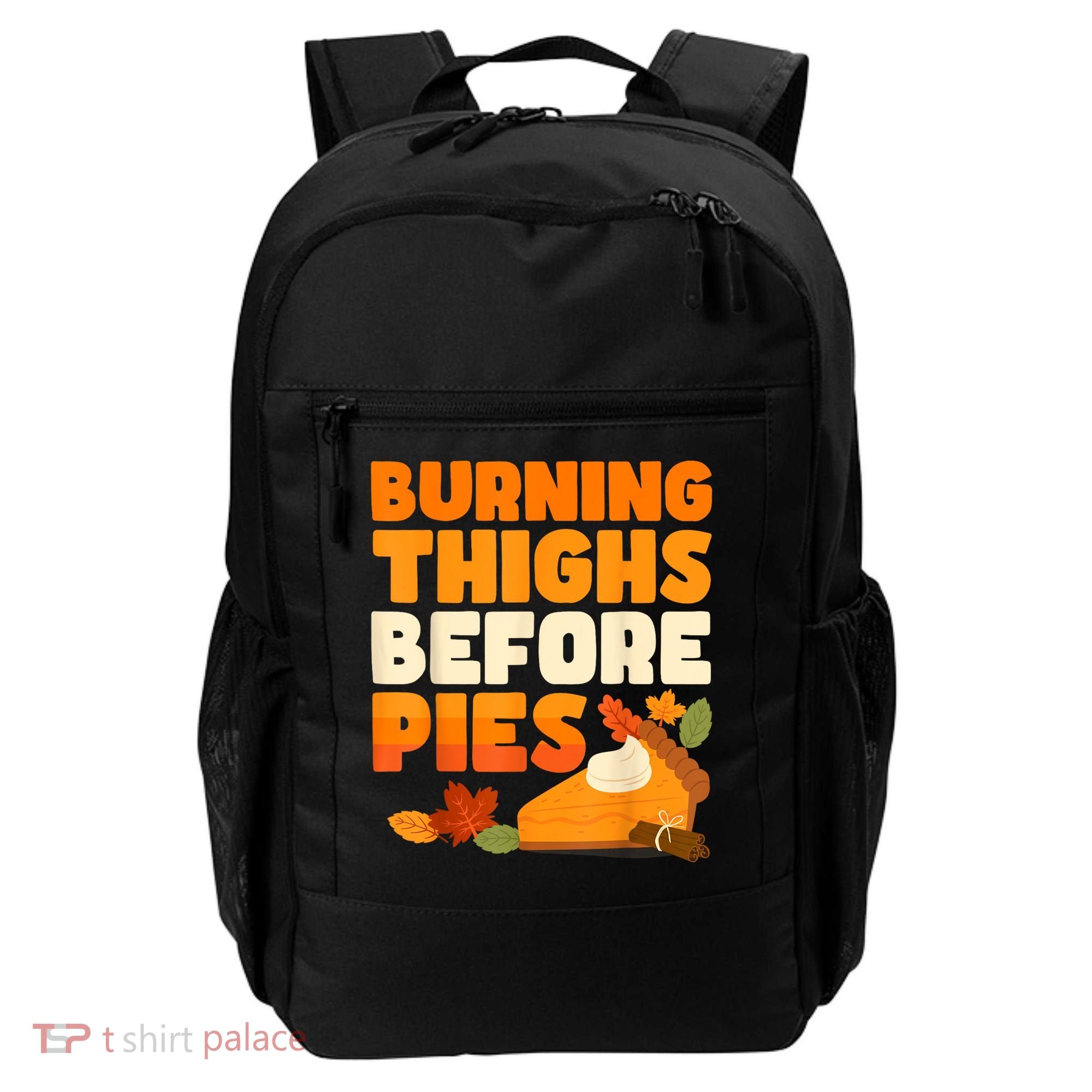 Burning Thighs Before Pies Thanksgiving Turkey Running Trot Backpack