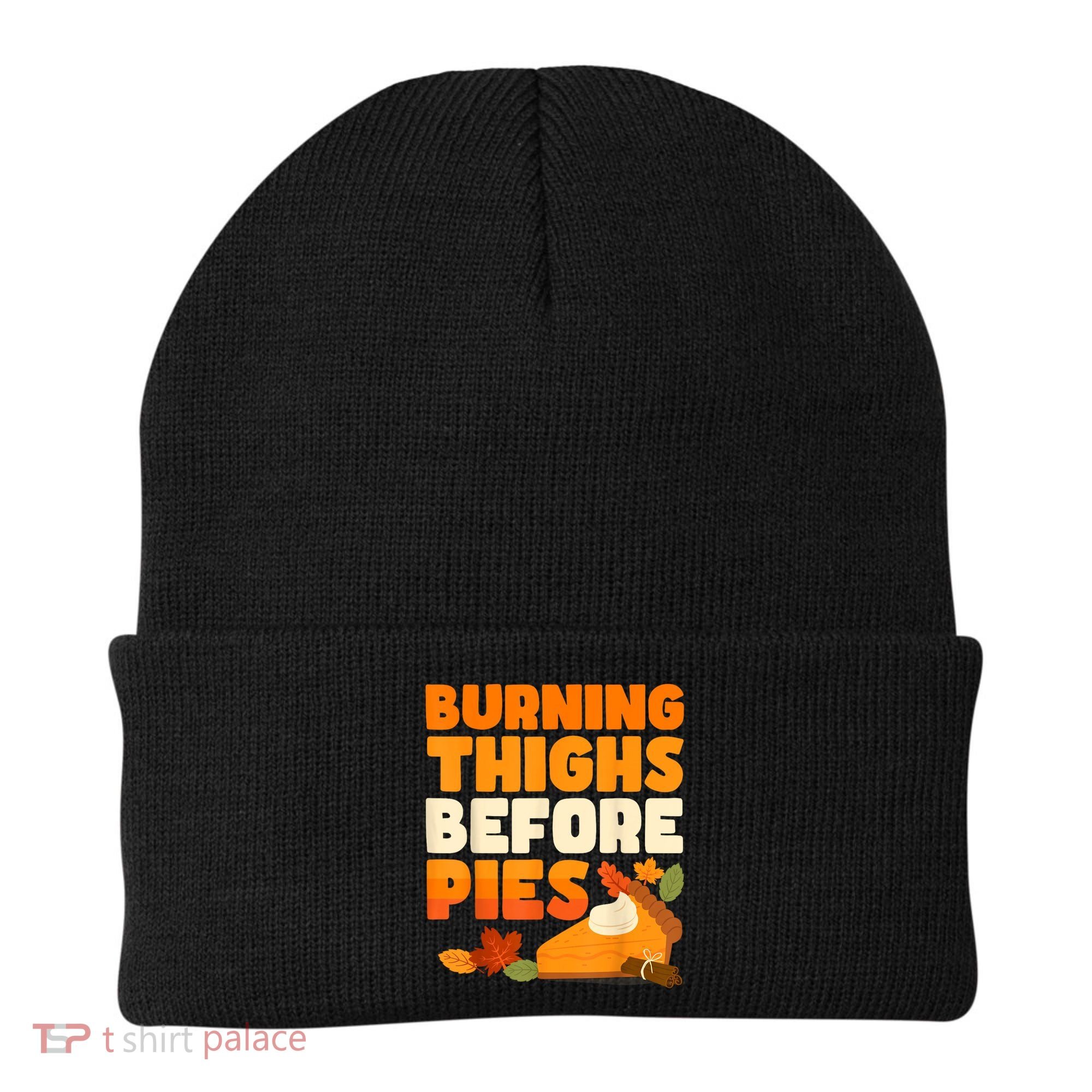 Burning Thighs Before Pies Thanksgiving Turkey Running Trot Beanie