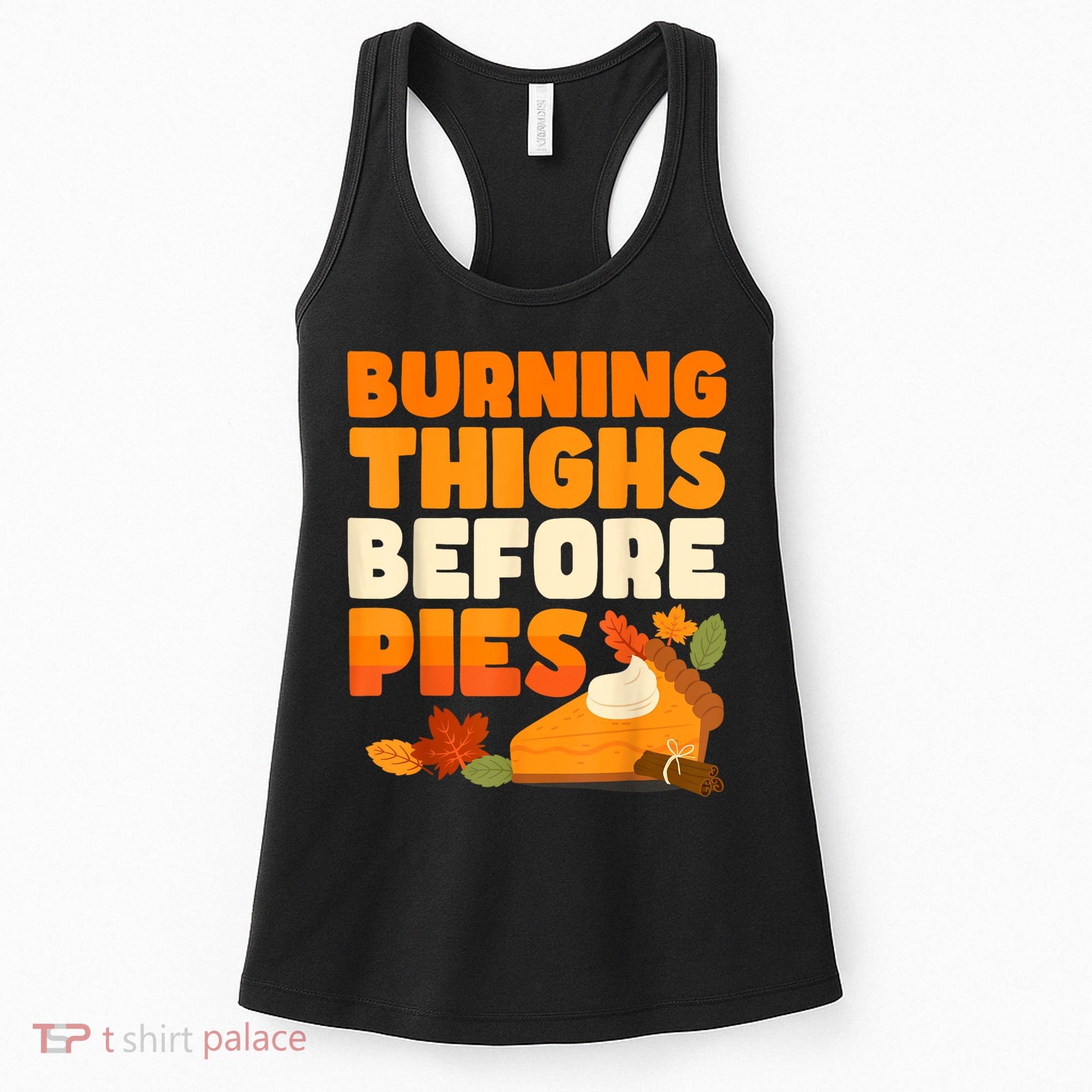 Burning Thighs Before Pies Thanksgiving Turkey Running Trot Women's Tank Top