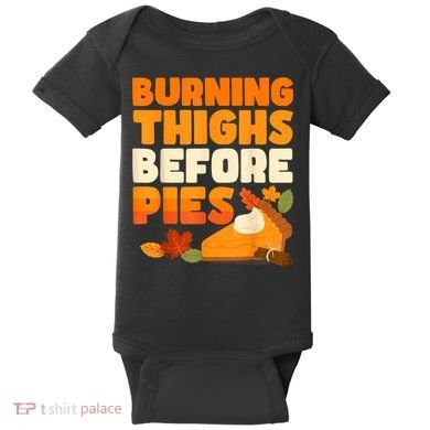 Burning Thighs Before Pies Thanksgiving Turkey Running Trot Baby Bodysuit