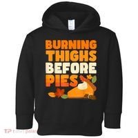 Burning Thighs Before Pies Thanksgiving Turkey Running Trot Toddler Hoodie thumb 0