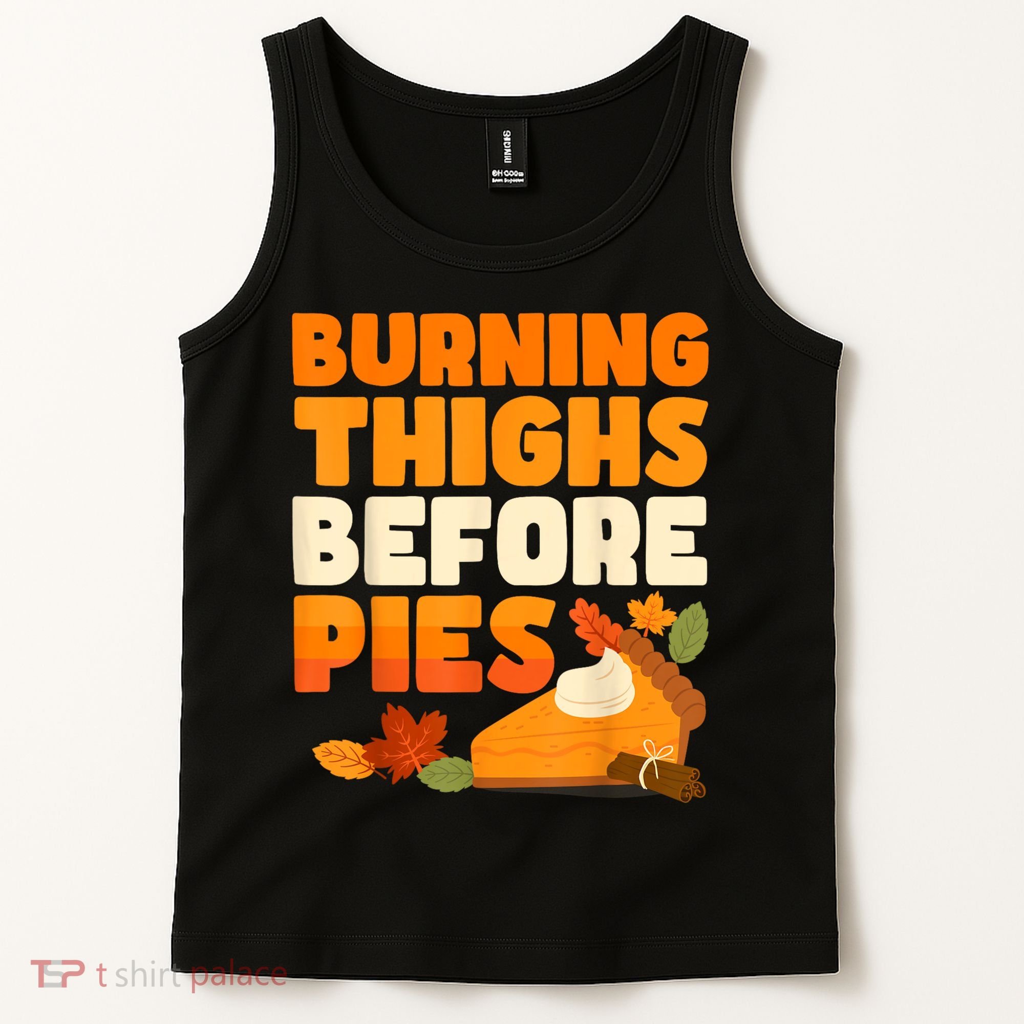 Burning Thighs Before Pies Thanksgiving Turkey Running Trot Tank Top
