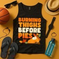Burning Thighs Before Pies Thanksgiving Turkey Running Trot Tank Top thumb 4
