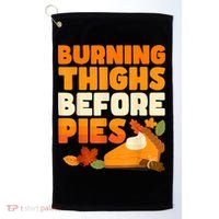 Burning Thighs Before Pies Thanksgiving Turkey Running Trot Golf Towel thumb 0