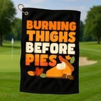 Burning Thighs Before Pies Thanksgiving Turkey Running Trot Golf Towel thumb 1