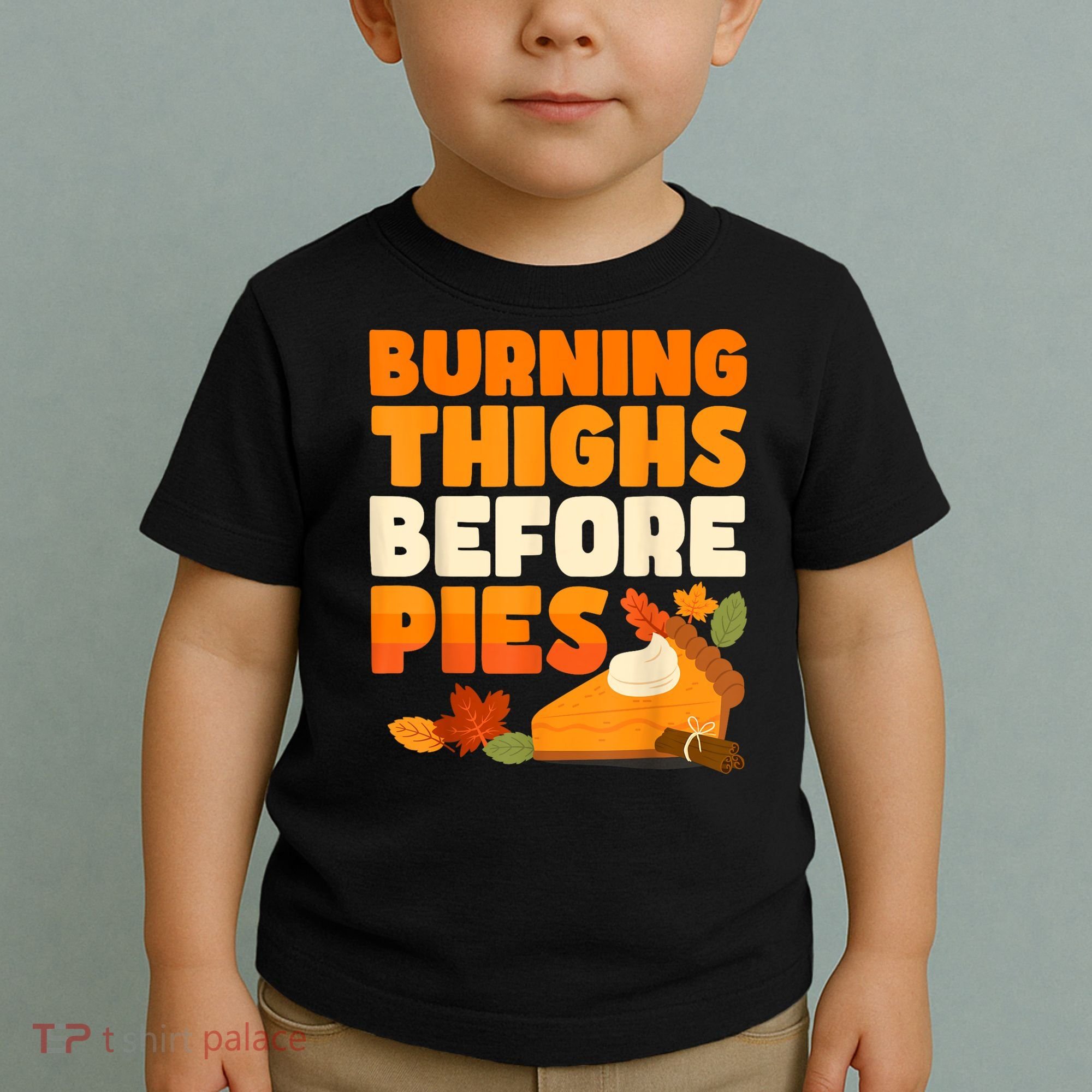Burning Thighs Before Pies Thanksgiving Turkey Running Trot Toddler T-Shirt