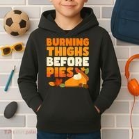 Burning Thighs Before Pies Thanksgiving Turkey Running Trot Kids Hoodie thumb 2