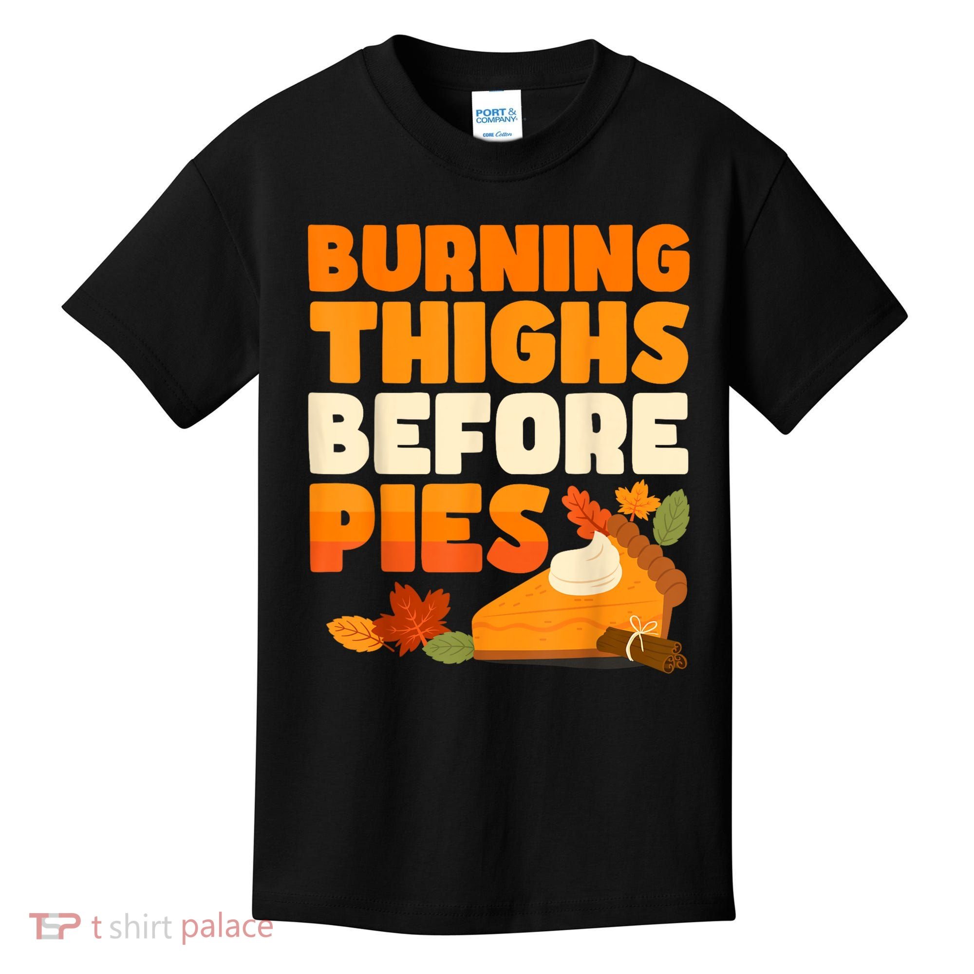 Burning Thighs Before Pies Thanksgiving Turkey Running Trot Kids T-Shirt