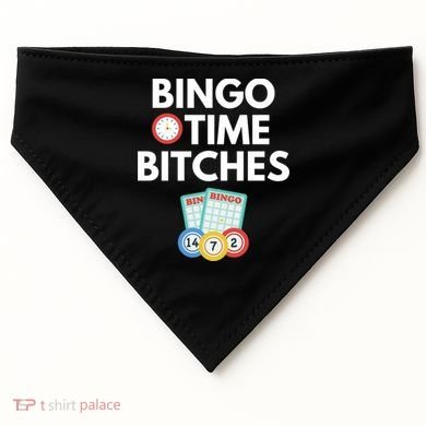 Bingo Time Bitches Funny Bingo Player Game Lover Gift Humor Cute Gift USA-Made Doggie Bandana