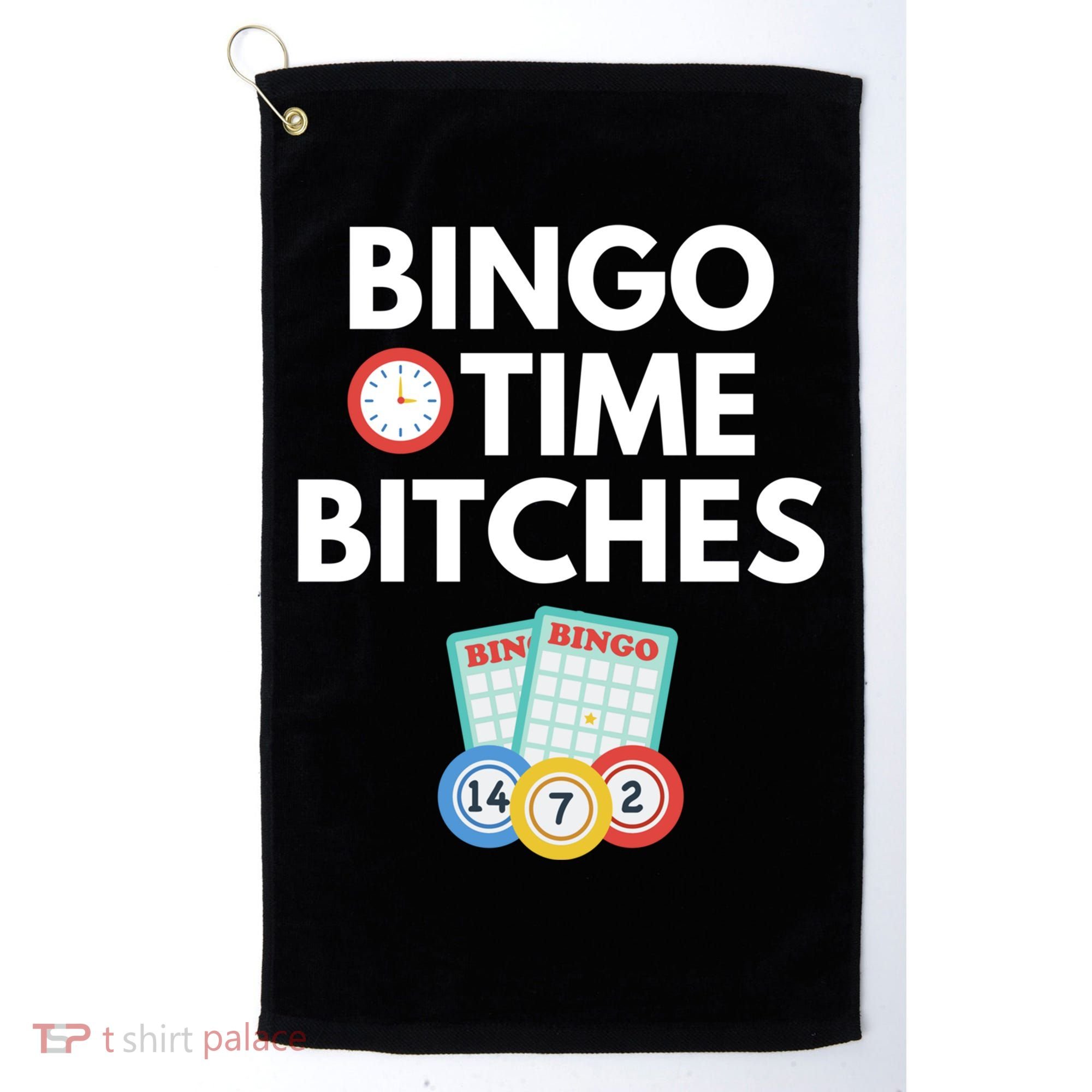 Bingo Time Bitches Funny Bingo Player Game Lover Gift Humor Cute Gift Golf Towel