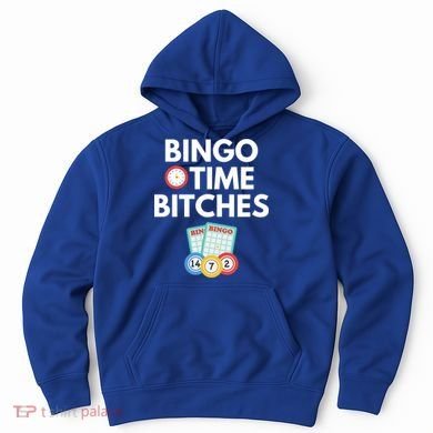 Bingo Time Bitches Funny Bingo Player Game Lover Gift Humor Cute Gift Hoodie