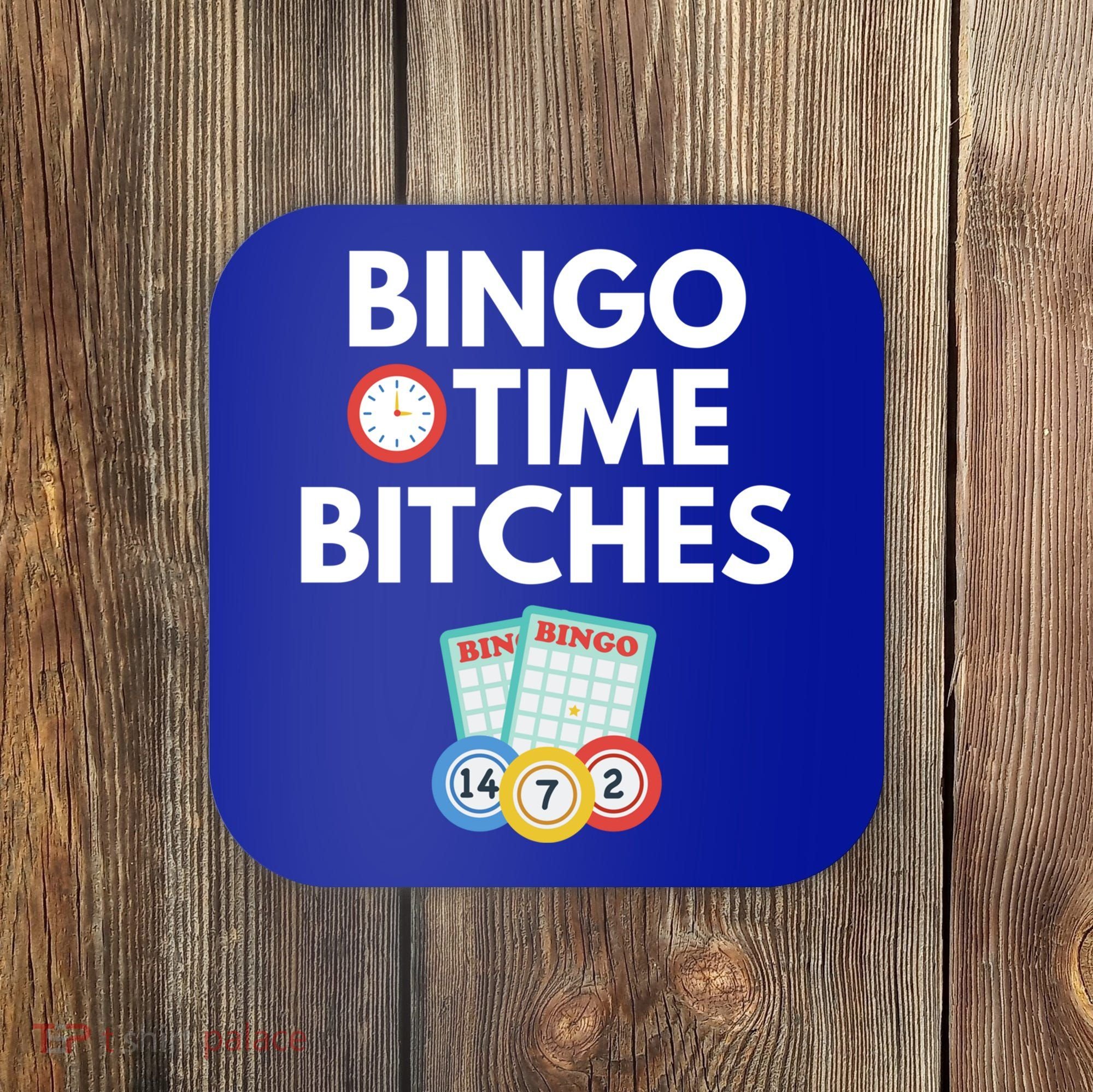 Bingo Time Bitches Funny Bingo Player Game Lover Gift Humor Cute Gift Coaster