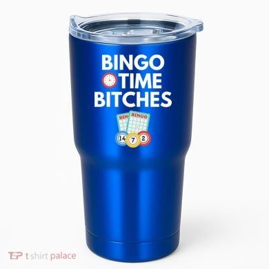 Bingo Time Bitches Funny Bingo Player Game Lover Gift Humor Cute Gift Tumbler