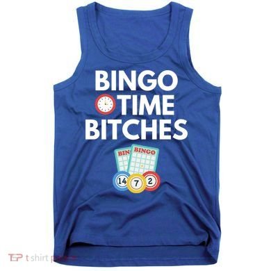 Bingo Time Bitches Funny Bingo Player Game Lover Gift Humor Cute Gift Tank Top
