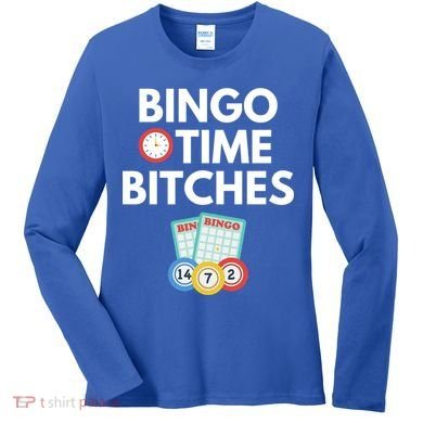 Bingo Time Bitches Funny Bingo Player Game Lover Gift Humor Cute Gift Women's Long Sleeve Shirt