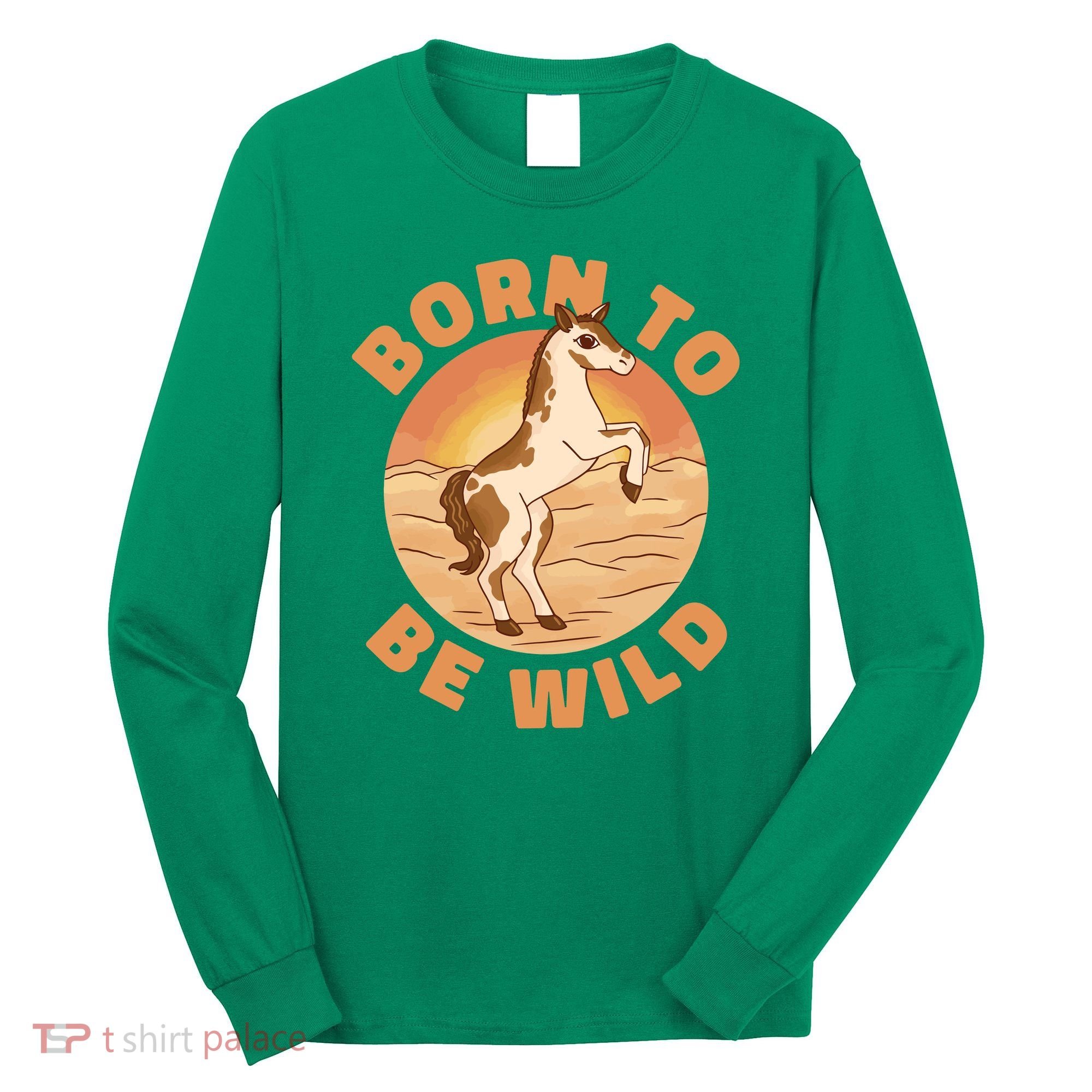 Born To Be Wild Horse Sunset Long Sleeve Shirt