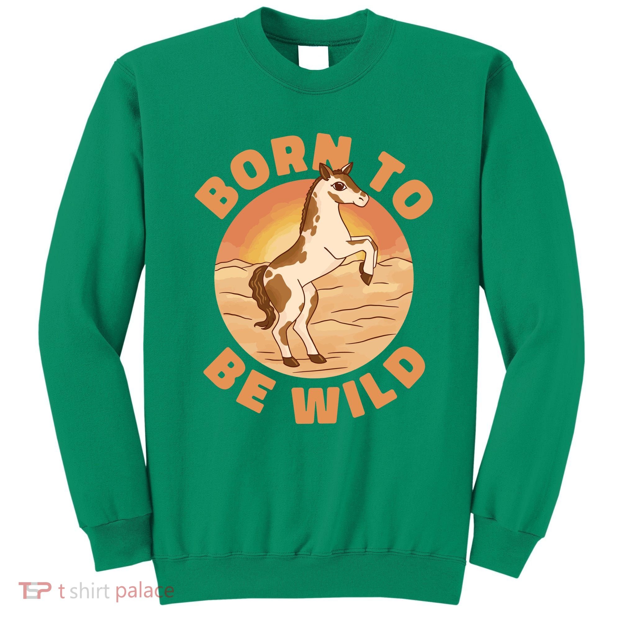 Born To Be Wild Horse Sunset Sweatshirt