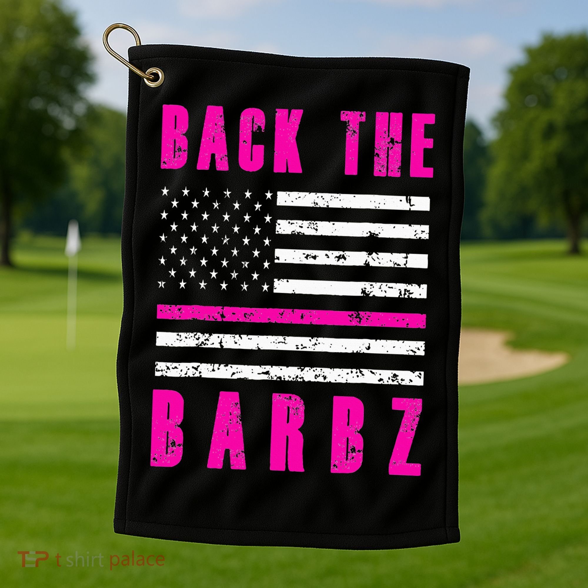 Back The Barbz Flag Love Barbs 4th Of July Golf Towel