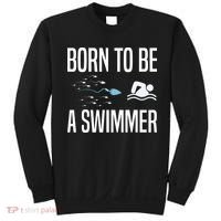 Born To Be A Swimmer Swimming Sport Swimmer Sweatshirt thumb 0