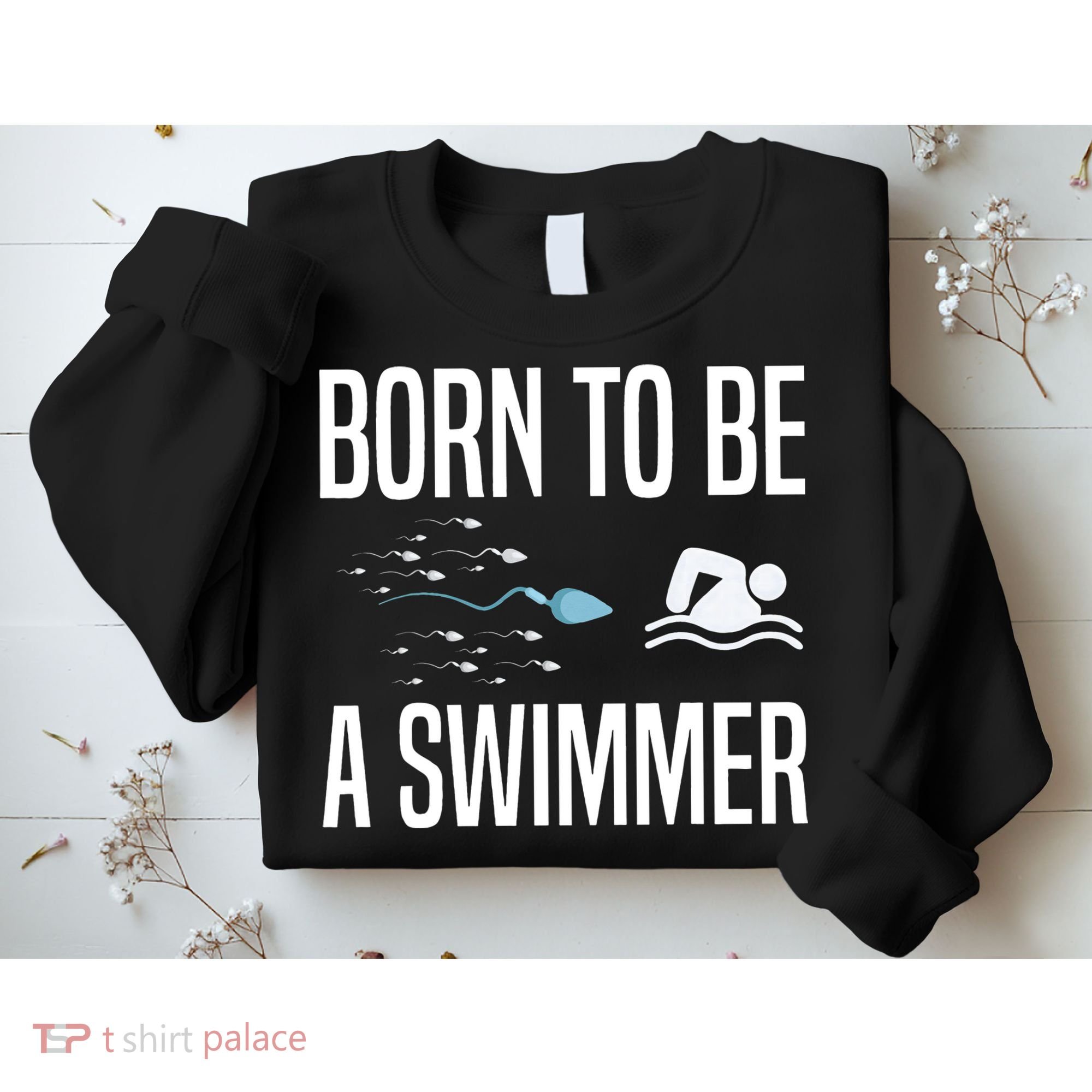 Born To Be A Swimmer Swimming Sport Swimmer Sweatshirt
