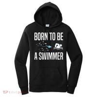 Born To Be A Swimmer Swimming Sport Swimmer Women's Hoodie thumb 0