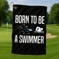 Born To Be A Swimmer Swimming Sport Swimmer Golf Towel thumb 1