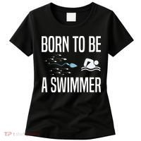 Born To Be A Swimmer Swimming Sport Swimmer Women's T-Shirt thumb 0