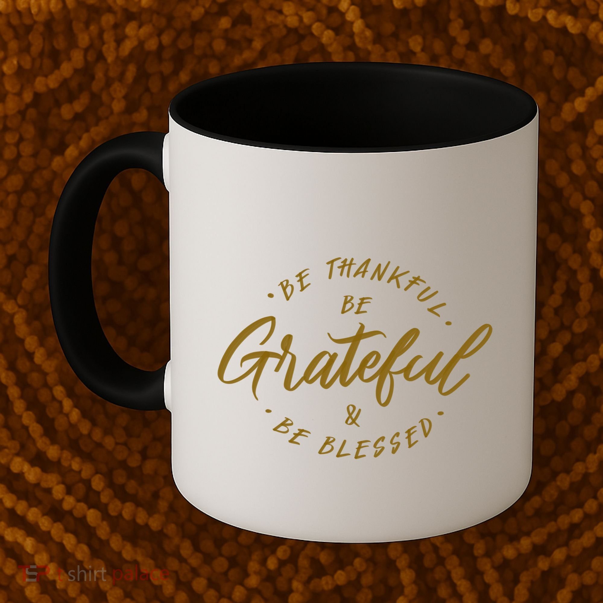 Be Thankful Be Grateful And Be Blessed Coffee Mug