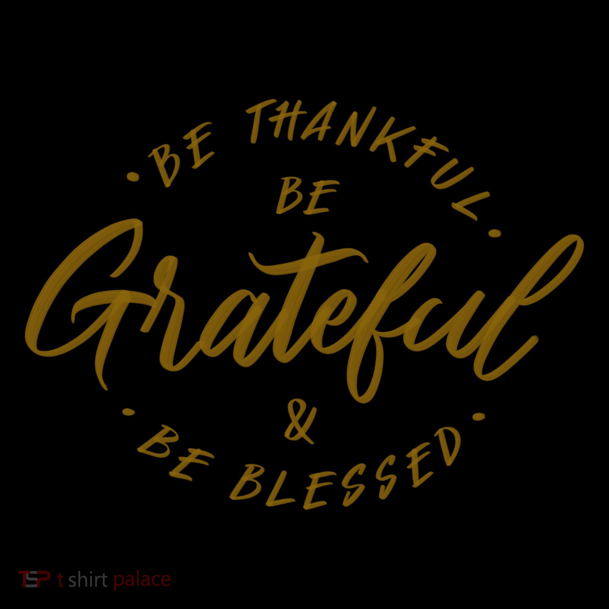 Be Thankful Be Grateful And Be Blessed Coffee Mug