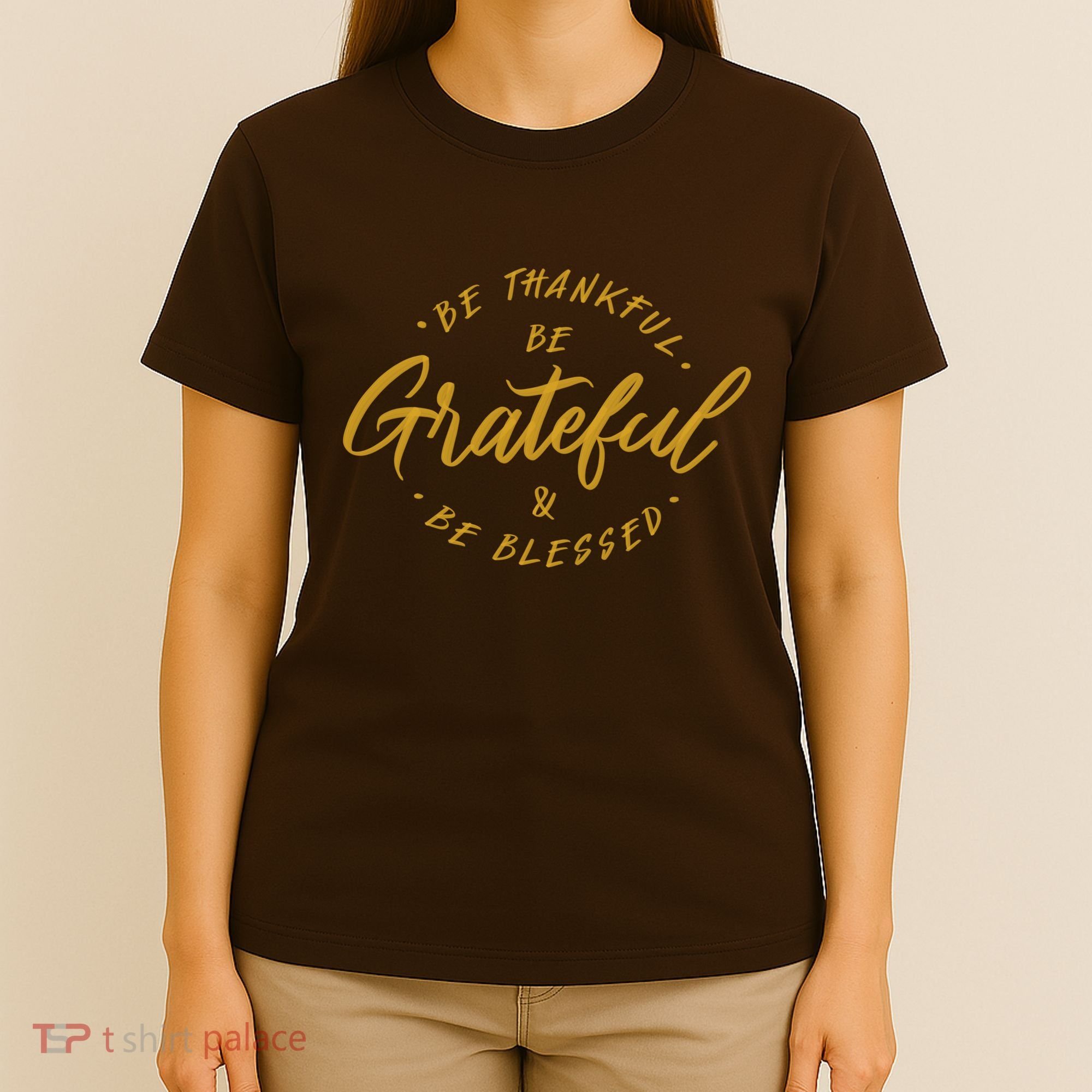 Be Thankful Be Grateful And Be Blessed T-Shirt