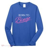 Born To Bingo Retro Gift For Bingo Player Gift Long Sleeve Shirt thumb 0