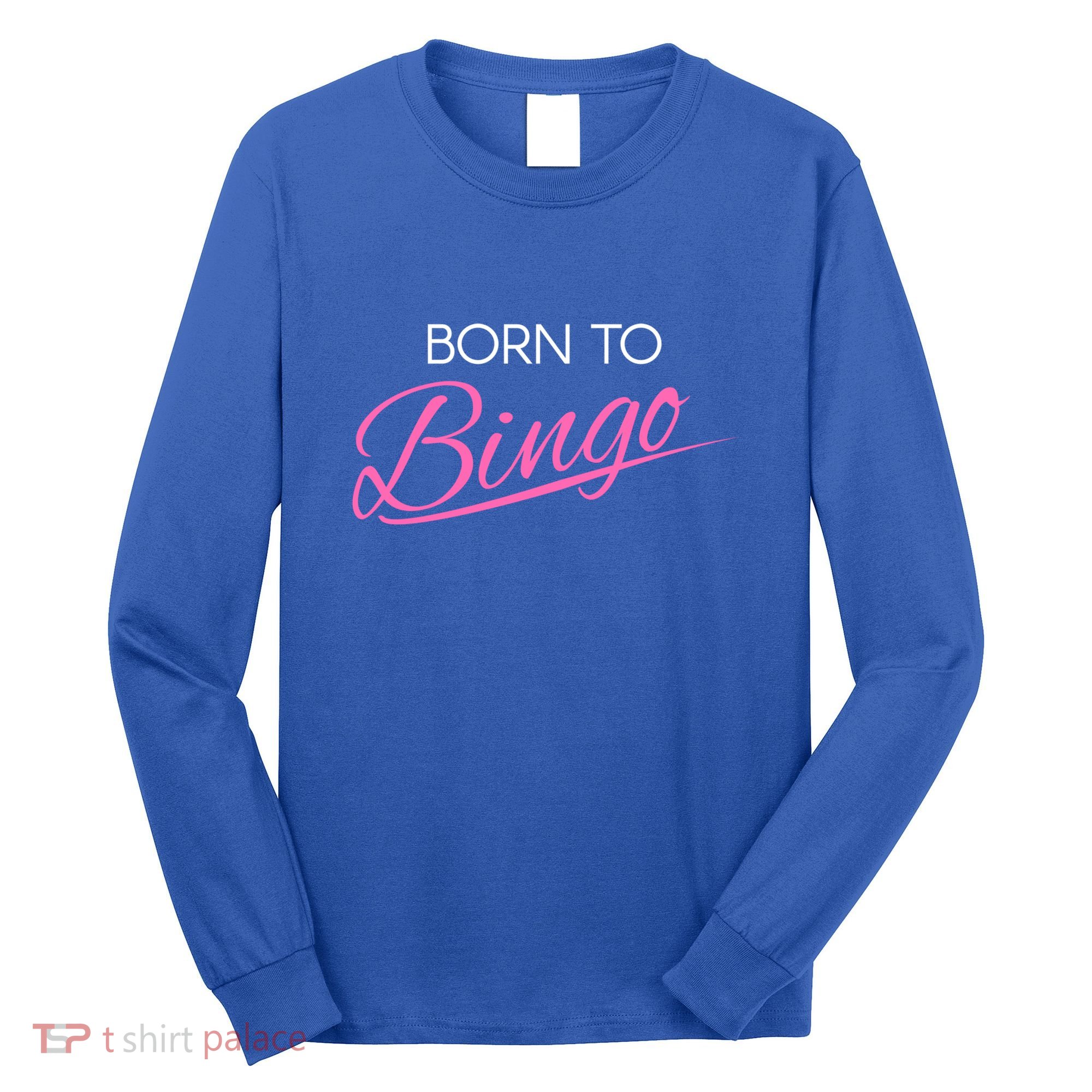 Born To Bingo Retro Gift For Bingo Player Gift Long Sleeve Shirt
