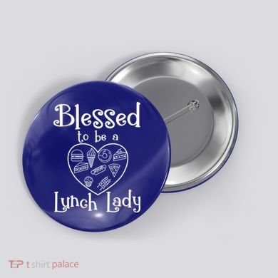 Blessed To Be A Lunch Lady Cafeteria Hero Funny Server Funny Gift Button
