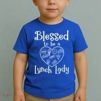 Blessed To Be A Lunch Lady Cafeteria Hero Funny Server Funny Gift Toddler T-Shirt thumb 2