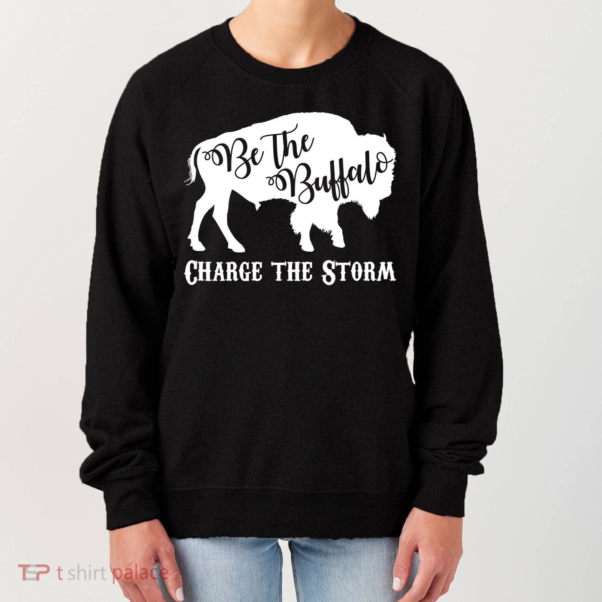 Be The Buffalo Charge The Storm Women's Sweatshirt