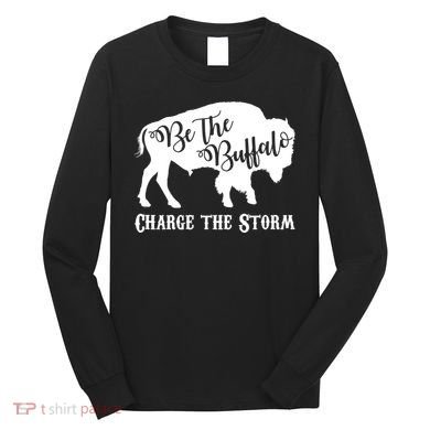 Be The Buffalo Charge The Storm Long Sleeve Shirt