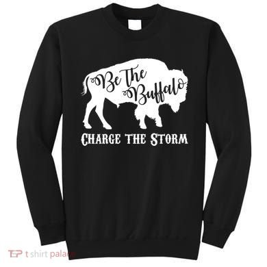Be The Buffalo Charge The Storm Sweatshirt