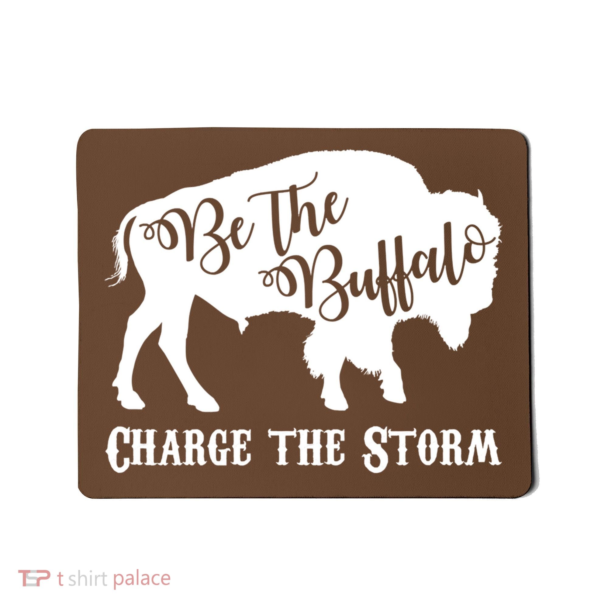Be The Buffalo Charge The Storm Mousepad