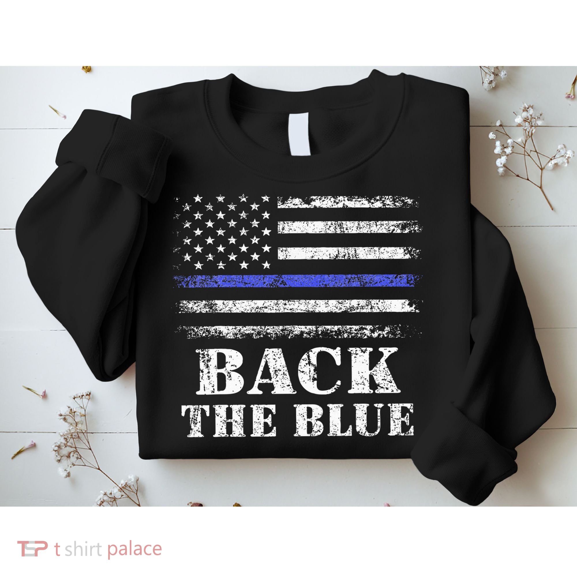 Back The Blue Thin Blue Line American Flag Police Support Sweatshirt