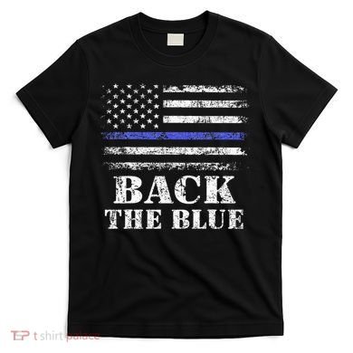 Back The Blue Thin Blue Line American Flag Police Support T-Shirt