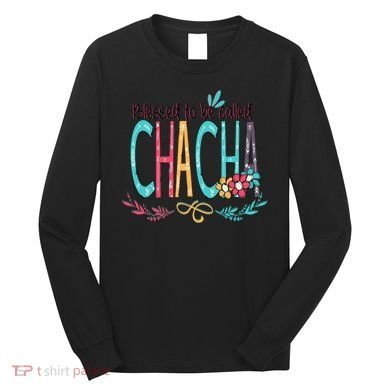 Blessed To Be Called Chacha Colorful Grandma Long Sleeve Shirt