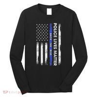 Back The Blue Thin Blue Line Usa Flag Police Lives Matter Long Sleeve Shirt thumb 0