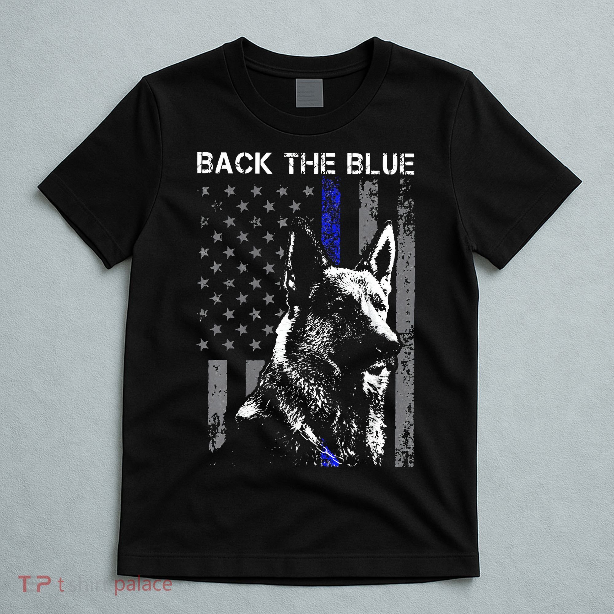 Back The Blue Thin Blue Line Flag K9 German Shepherd Police T-Shirt