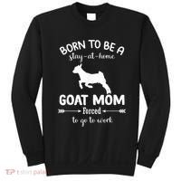 Born To Be A Stay At Home Goat Mom Forced To Go To Work Sweatshirt thumb 0